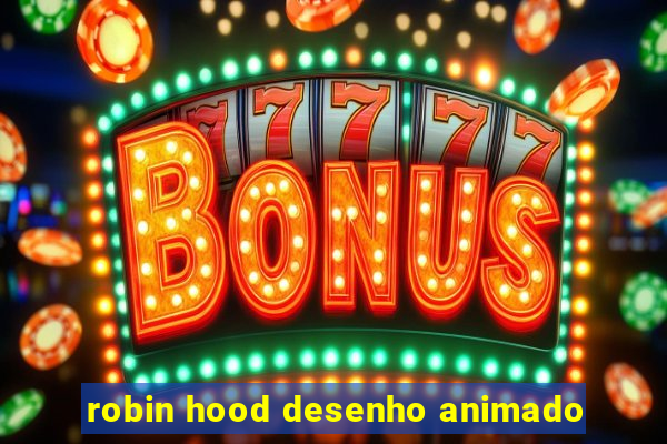 robin hood desenho animado